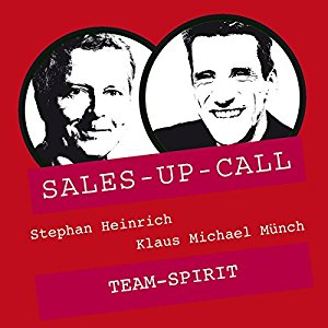 Stephan Heinrich Klaus Michael Münch: Team-Spirit (Sales-up-Call)