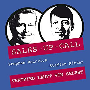 Stephan Heinrich Steffen Ritter: Vertrieb läuft von selbst (Sales-up-Call)