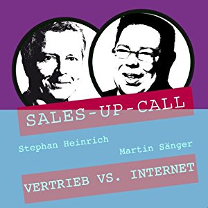 Stephan Heinrich Martin Sänger: Vertrieb vs. Internet (Sales-up-Call)