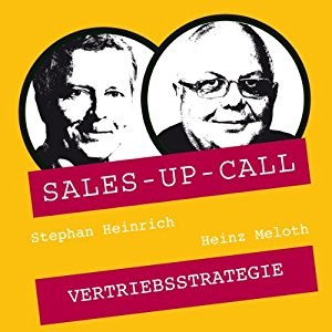 Stephan Heinrich Heinz Meloth: Vertriebsstrategie (Sales-up-Call)
