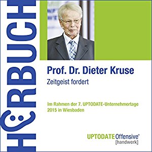 Dieter Kruse: Zeitgeist fordert (UPTODATE-Offensive Handwerk)