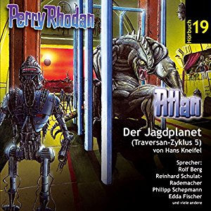 Peter Terrid: Atlan - Der Jagdplanet (Perry Rhodan Hörspiel 19, Traversan-Zyklus 5)