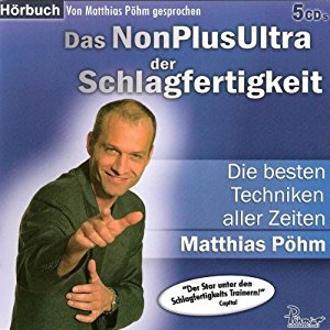 Matthias Pöhm: Das NonPlusUltra der Schlagfertigkeit