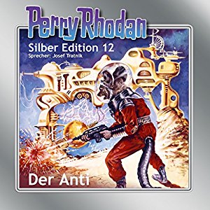 Clark Darlton K.H. Scheer Kurt Brand: Der Anti (Perry Rhodan Silber Edition 12)