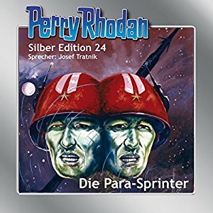 Clark Darlton Kurt Mahr William Voltz: Die Para-Sprinter (Perry Rhodan Silber Edition 24)