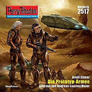 Arndt Ellmer: Die Prototyp-Armee (Perry Rhodan 2517)