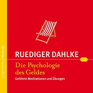 Ruediger Dahlke: Die Psychologie des Geldes