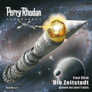 Ernst Vlcek: Die Zeitstadt (Perry Rhodan Andromeda 6)