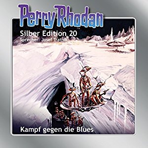 Clark Darlton Kurt Brand Kurt Mahr: Kampf gegen die Blues (Perry Rhodan Silber Edition 20)