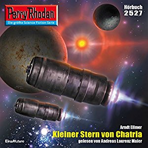 Arndt Ellmer: Kleiner Stern von Chatria (Perry Rhodan 2527)