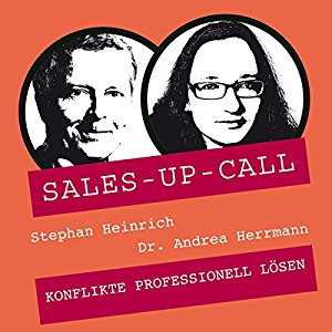 Stephan Heinrich Andrea Herrmann: Konflikte professionell lösen (Sales-up-Call)