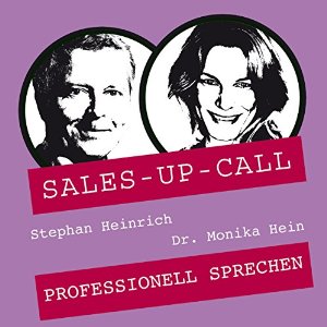 Stephan Heinrich Monika Hein: Professionell Sprechen (Sales-up-Call)