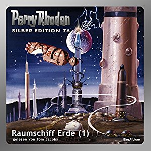 H. G. Ewers Hans Kneifel: Raumschiff Erde - Teil 1 (Perry Rhodan Silber Edition 76)