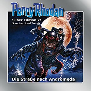 K.H. Scheer Clark Darlton Kurt Brand: Straße nach Andromeda (Perry Rhodan Silber Edition 21)