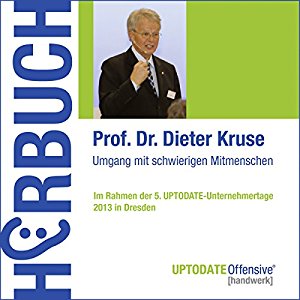 Dieter Kruse: Umgang mit schwierigen Menschen