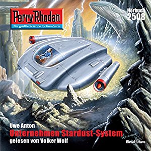 Uwe Anton: Unternehmen Stardust-System (Perry Rhodan 2508)