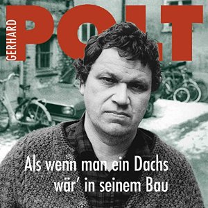 Gerhard Polt: Als wenn man ein Dachs wär' in seinem Bau