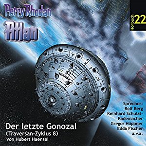 Hubert Haensel: Atlan - Der letzte Gonozal (Perry Rhodan Hörspiel 22, Traversan-Zyklus 8)