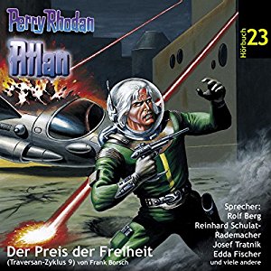 Frank Borsch: Atlan - Der Preis der Freiheit (Perry Rhodan Hörspiel 23, Traversan-Zyklus 9)
