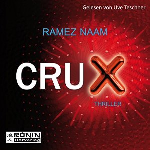 Ramez Naam: Crux (Nexus-Trilogie 2)