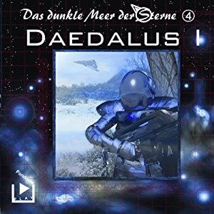 Dane Rahlmeyer: Daedalus. Teil 1 (Das dunkle Meer der Sterne 4)