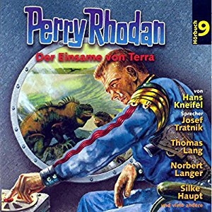 Clark Darlton Hans Kneifel: Der Einsame von Terra (Perry Rhodan Hörspiel 09)