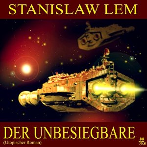 Stanislaw Lem: Der Unbesiegbare: Utopischer Roman