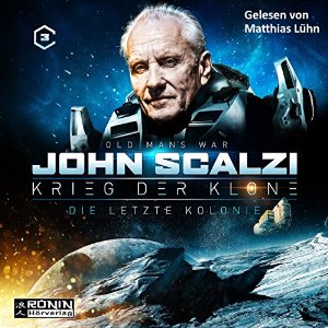John Scalzi: Die letzte Kolonie (Krieg der Klone 3)