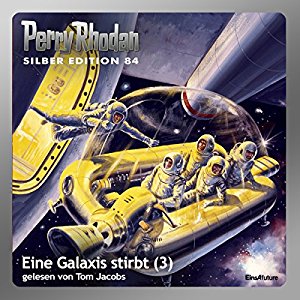 H. G. Ewers Ernst Vlcek William Voltz: Eine Galaxis stirbt - Teil 3 (Perry Rhodan Silber Edition 84)