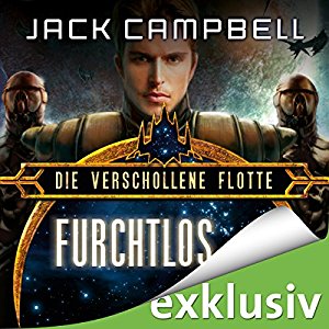 Jack Campbell: Furchtlos (Die verschollene Flotte 1)