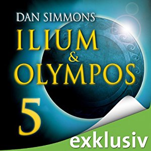 Dan Simmons: Ilium & Olympos 5