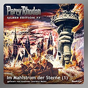 Hans Kneifel: Im Mahlstrom der Sterne - Teil 1 (Perry Rhodan Silber Edition 77)