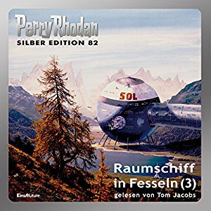 Kurt Mahr Clark Darlton H. G. Ewers: Raumschiff in Fesseln - Teil 3 (Perry Rhodan Silber Edition 82)