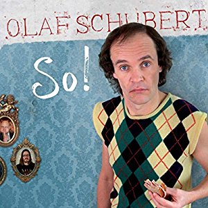 Olaf Schubert Bert Stephan Harald Schroth: So.