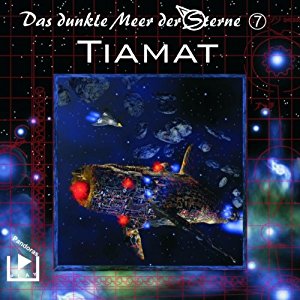 Dane Rahlmeyer: Tiamat (Das dunkle Meer der Sterne 7)