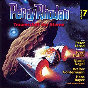 Clark Darlton Peter Terrid: Traumschiff der Sterne (Perry Rhodan Hörspiel 07)