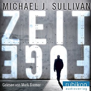Michael J. Sullivan: Zeitfuge (Zeitreise 1)