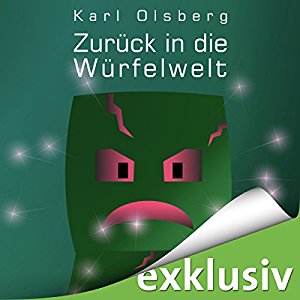 Karl Olsberg: Zurück in die Würfelwelt (Minecraft 2)