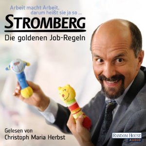 Ralf Husmann: Arbeit macht Arbeit, darum heißt sie ja so...: Stromberg - Die goldenen Job-Regeln. Das ultimative Büro-Hörbuch!