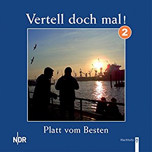 NDR Welle Nord: Platt vom Besten (Vertell doch mal! 2)