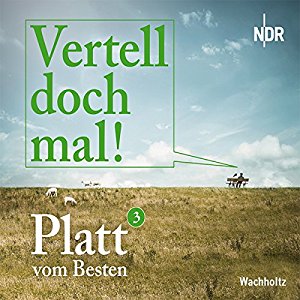 Norddeutscher Rundfunk Radio Bremen: Platt vom Besten (Vertell doch mal! 3)