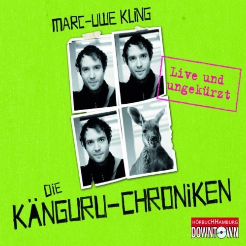 Marc-Uwe Kling: Die Känguru-Chroniken: Live und ungekürzt