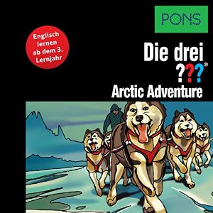 Kari Erlhoff: Arctic Adventure: Englisch lernen ab dem 3. Lernjahr (Die drei ???)