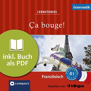 Marc Blancher Tim Pirard: Ça bouge! (Compact Lernstories): Französisch Grammatik - Niveau B1