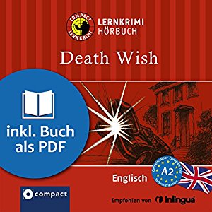 Andrew Ridley: Death Wish (Compact Lernkrimi Hörbuch): Englisch Niveau A2 - inkl. Begleitbuch als PDF
