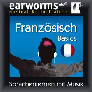 Earworms (mbt) Ltd: Earworms MBT Französisch [French for German Speakers]: Basics