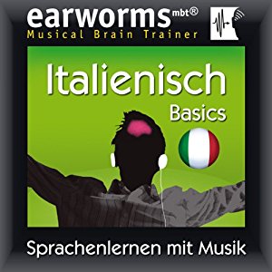 Earworms (mbt) Ltd: Earworms MBT Italienisch [Italian for German Speakers]: Basics