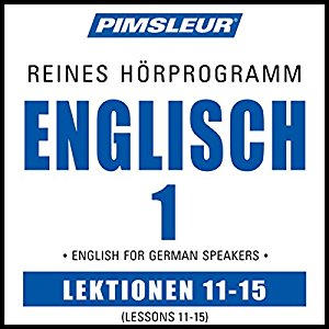 Pimsleur: ESL German Phase 1, Unit 11-15: Learn to Speak and Understand English as a Second Language with Pimsleur Language Programs