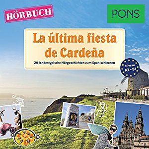 Sonsoles Gómez Cabornero: La última fiesta de Cardeña (PONS Hörbuch Spanisch): 20 landestypische Kurzgeschichten zum Spanischlernen