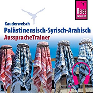 Hans Leu: Palästinensisch-Syrisch-Arabisch (Reise Know-How Kauderwelsch AusspracheTrainer)